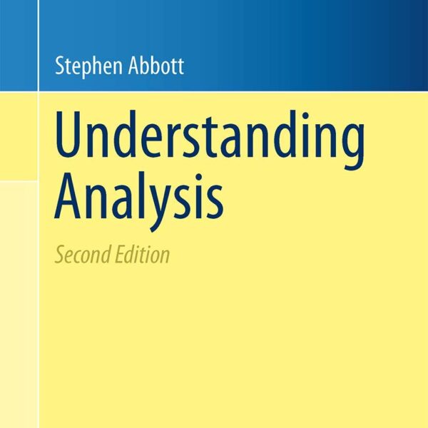 Understanding Analysis (Undergraduate Texts in Mathematics) by Stephen Abbott (Author)